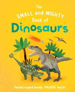 Small and Mighty Book of Dinosaur