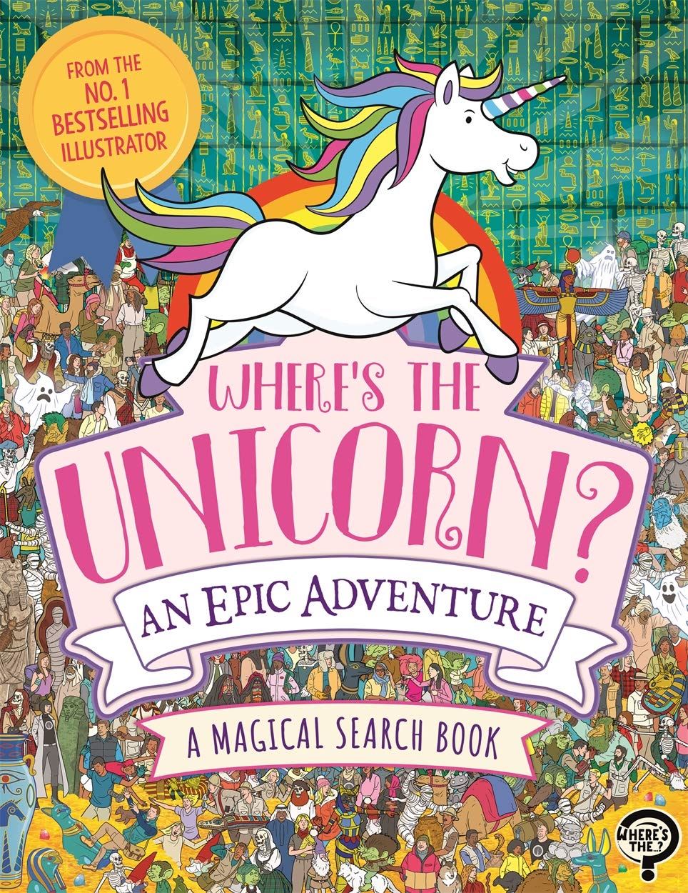 Where’s The Unicorn : An Epic Adventure Magical Search Book