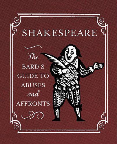 Shakespeare The Bards Guide To Abuses and Afronts (Mini Hardback)